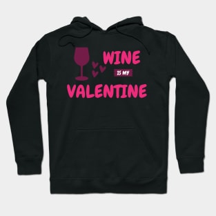 wine is my valentine Hoodie